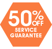 50% Off Service Guarantee